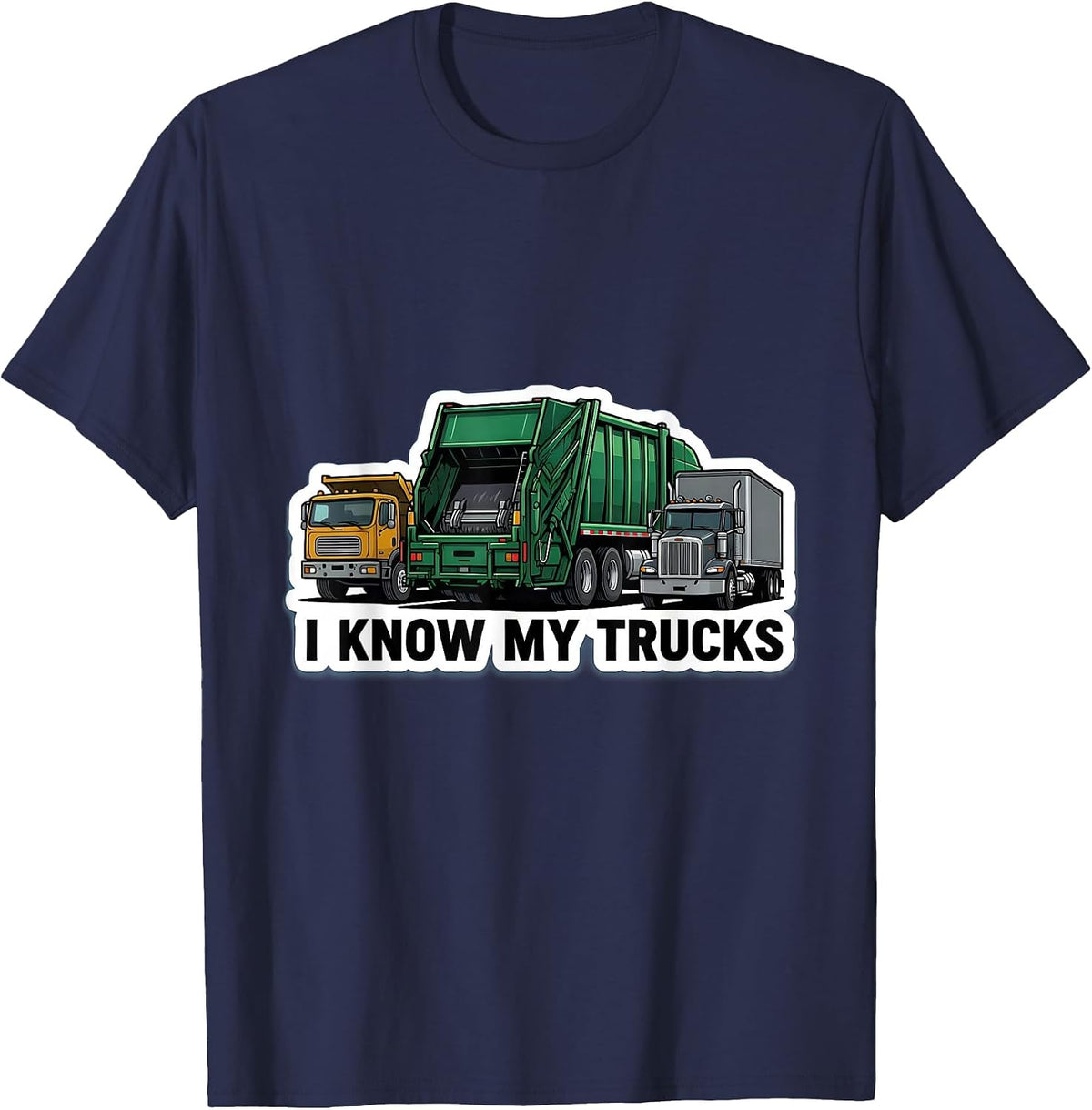I Know My Trucks Funny Kids Truck Lover Toddler Boy Gift T-Shirt - Navy Blue