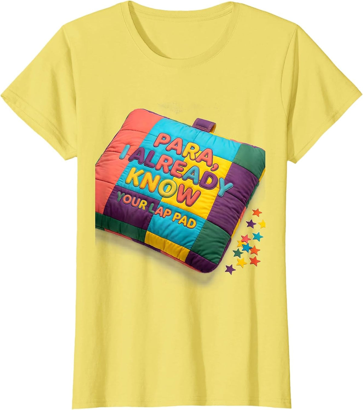 PARA, I Already Know Your Lap Pad Funny Paraprofessional T-Shirt - Lemon Yellow