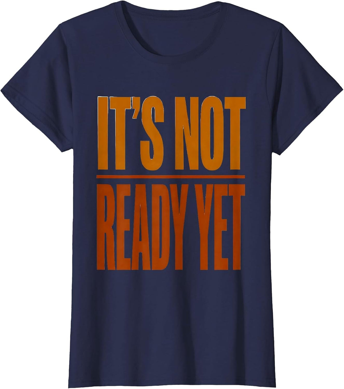 Women's It's Not Ready Yet Funny Pharmacy Tech Technician Pharmacist T-Shirt - Navy Blue
