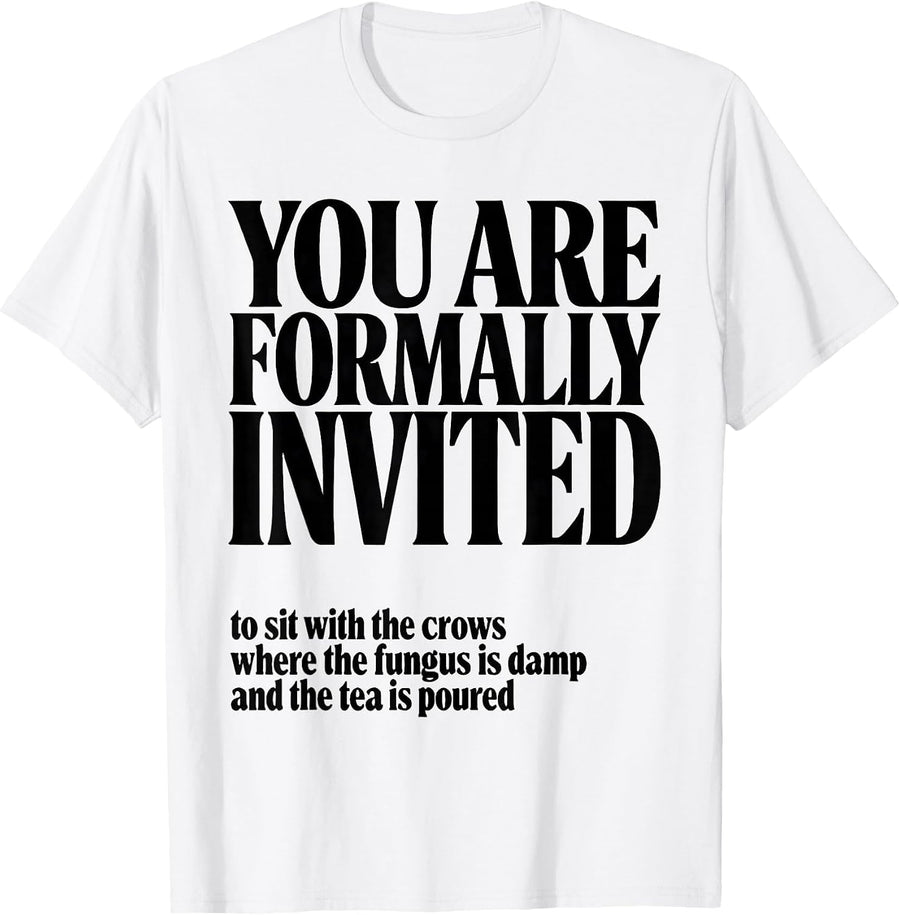 Men's You Are Formally Invited To Sit With The Crows Dark Humor T-Shirt - White