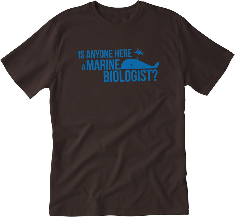 Tshirt Laundry is Anyone Here A Marine Biologist? Adult Tshirt - Brown
