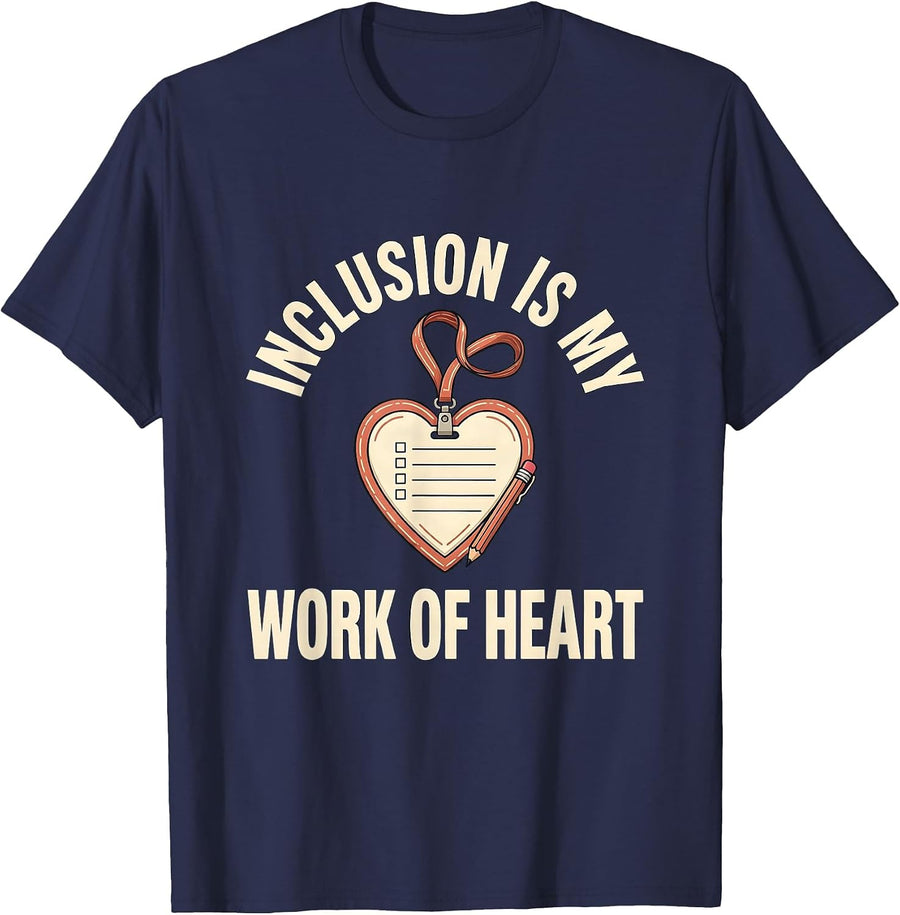 Inclusion Is My Work Of Heart Special Education Teacher T-Shirt - Navy Blue