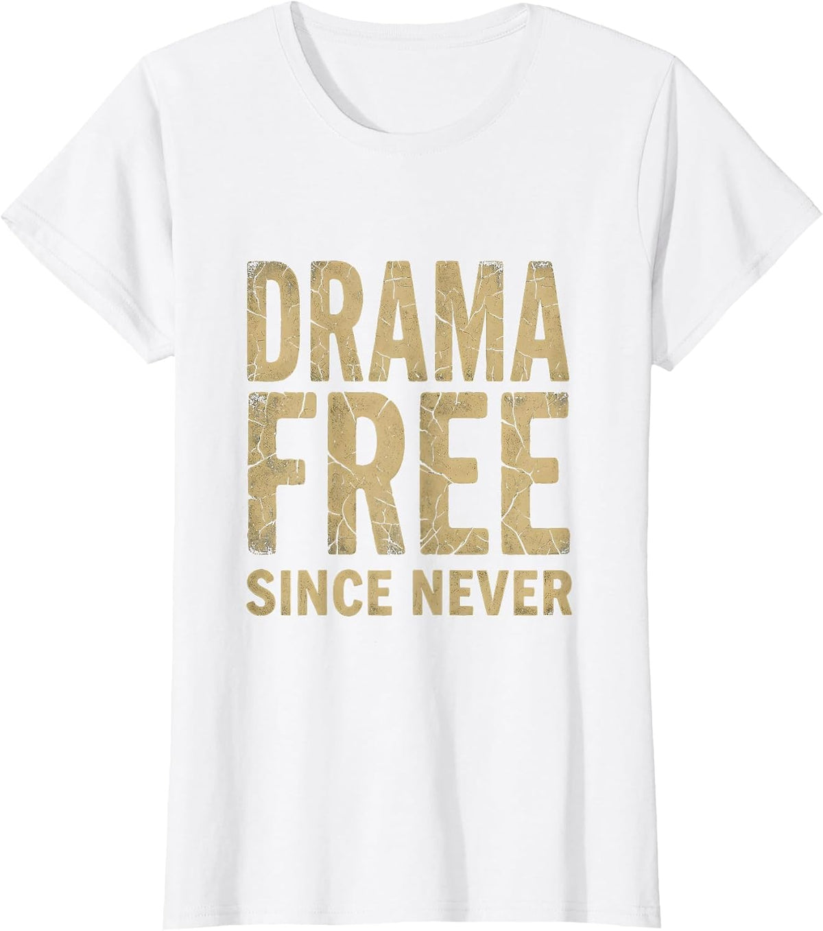 Drama Free Since Never Funny Sarcastic Design T-Shirt - White