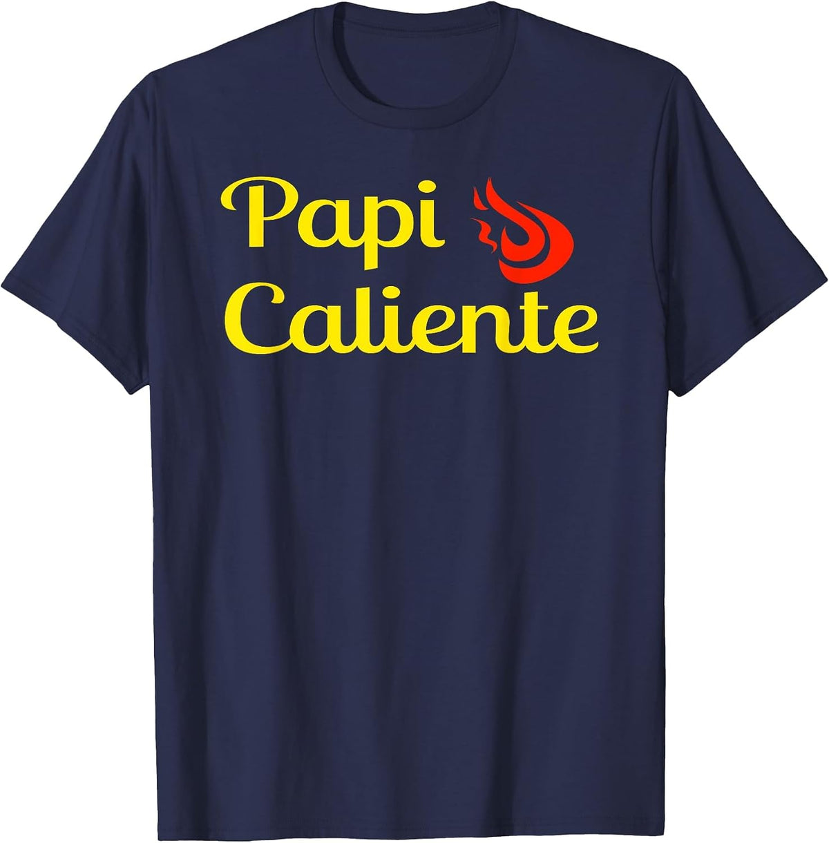 Papi Caliente- Hot Daddy- Spanish Fire Camiseta T-Shirt T-Shirt - Navy Blue