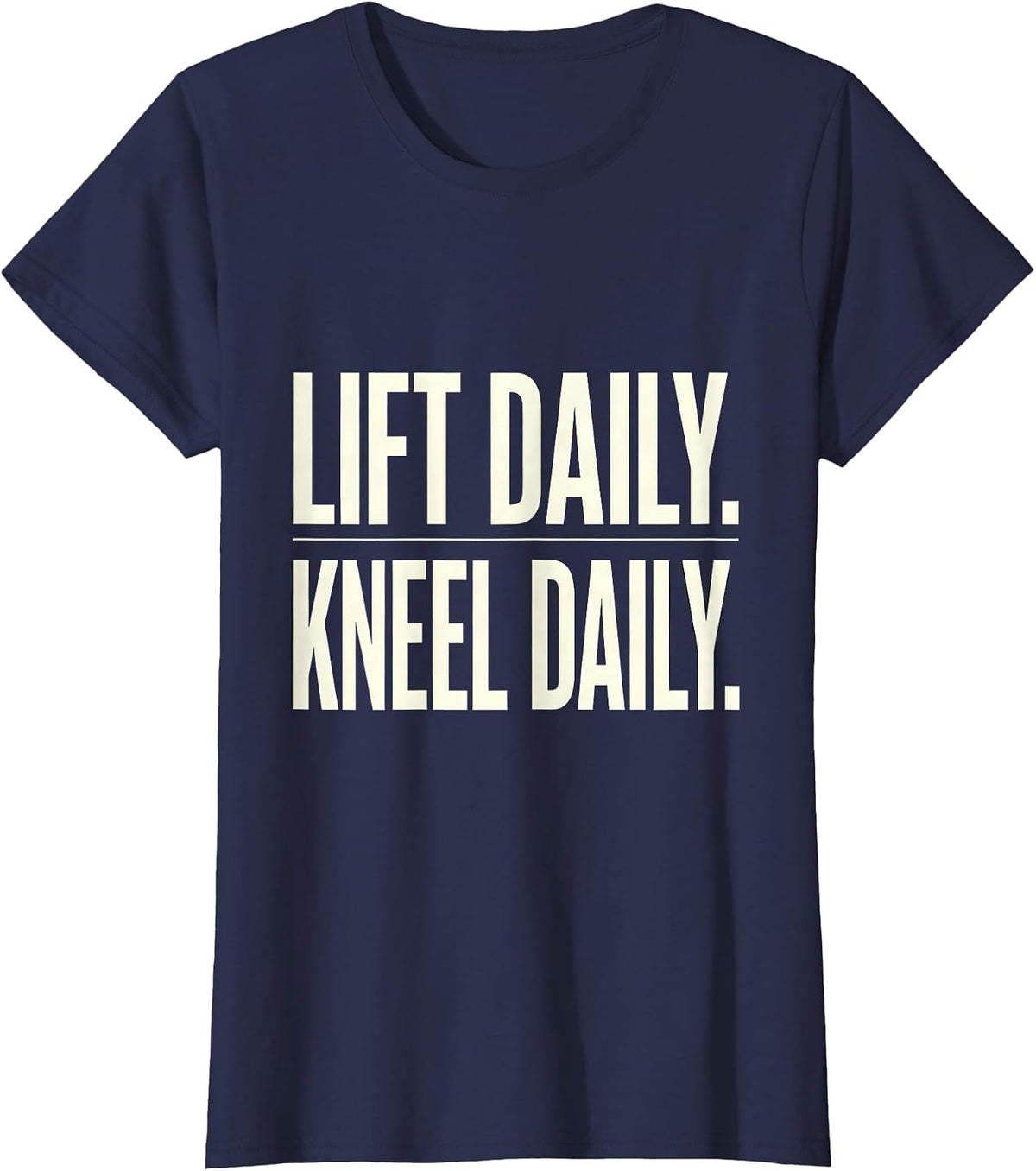 Women's Lift Daily Kneel Daily Christian Gym Faith Workout T-Shirt - Navy Blue