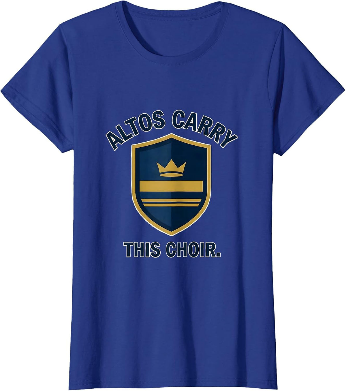 Women's Altos Carry This Choir Funny Choir Member Karaoke Singer T-Shirt - Royal Blue