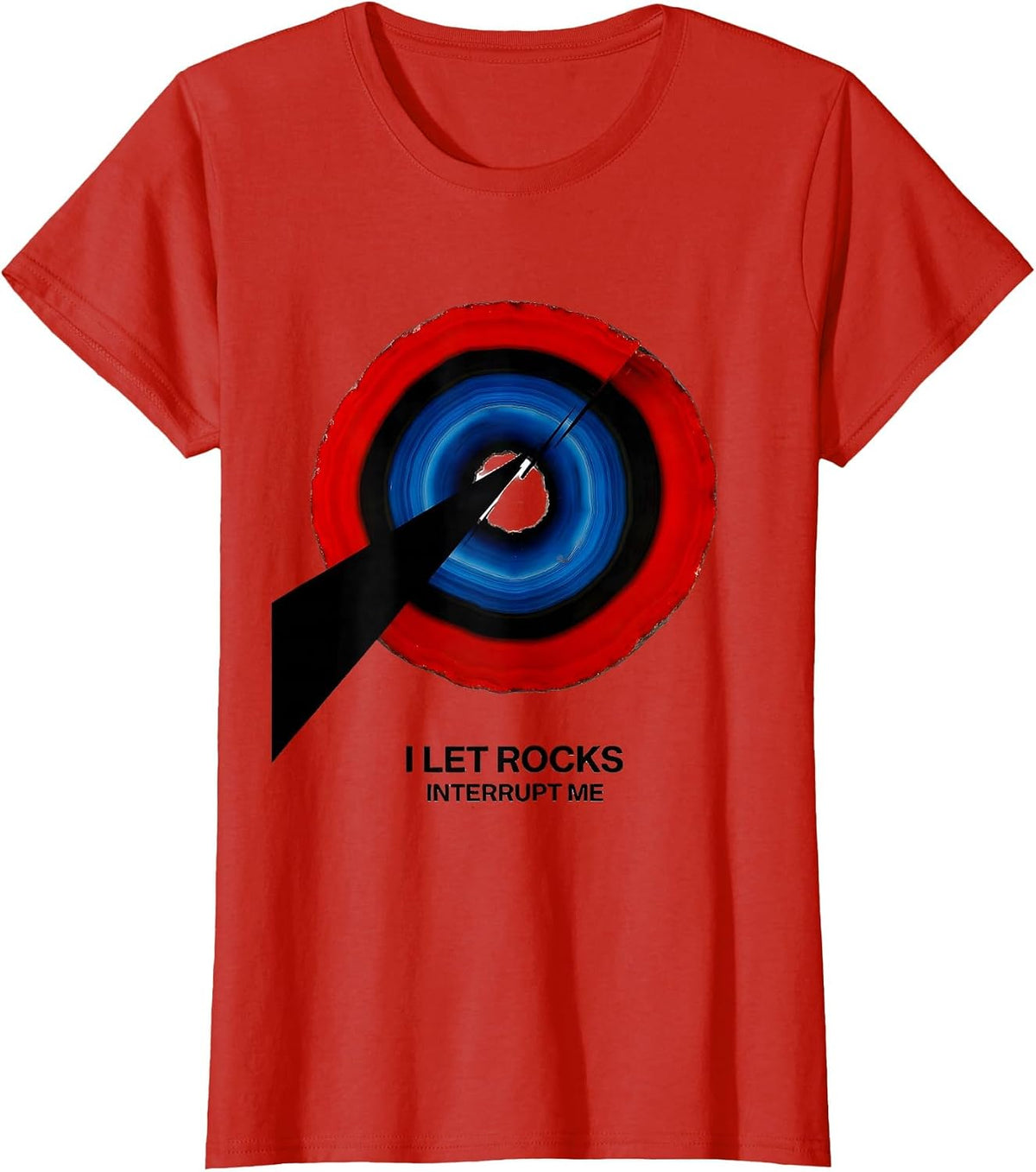 I Let Rocks Interrupt Me Funny Rock Collector Geode Hunter T-Shirt - Red