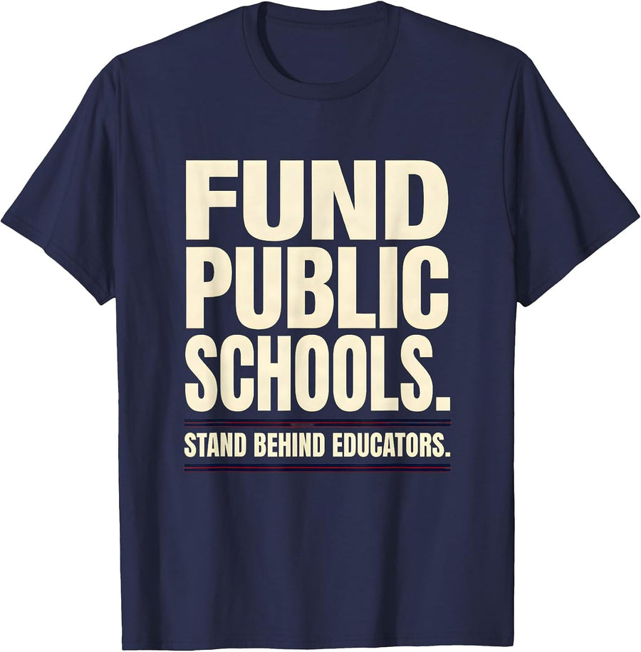 Fund Public Schools Stand Behind Educators Teacher T-Shirt - Navy Blue