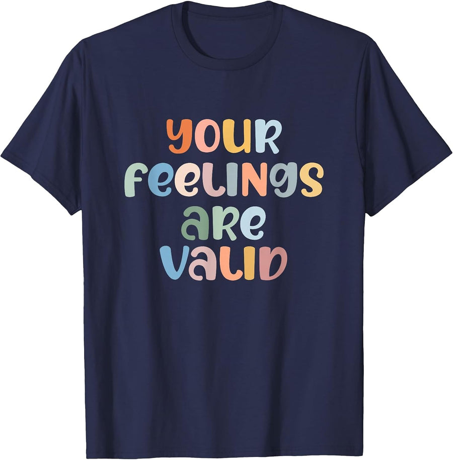 Your Feelings are Valid Mental Health Awareness Illness T-Shirt - Navy Blue