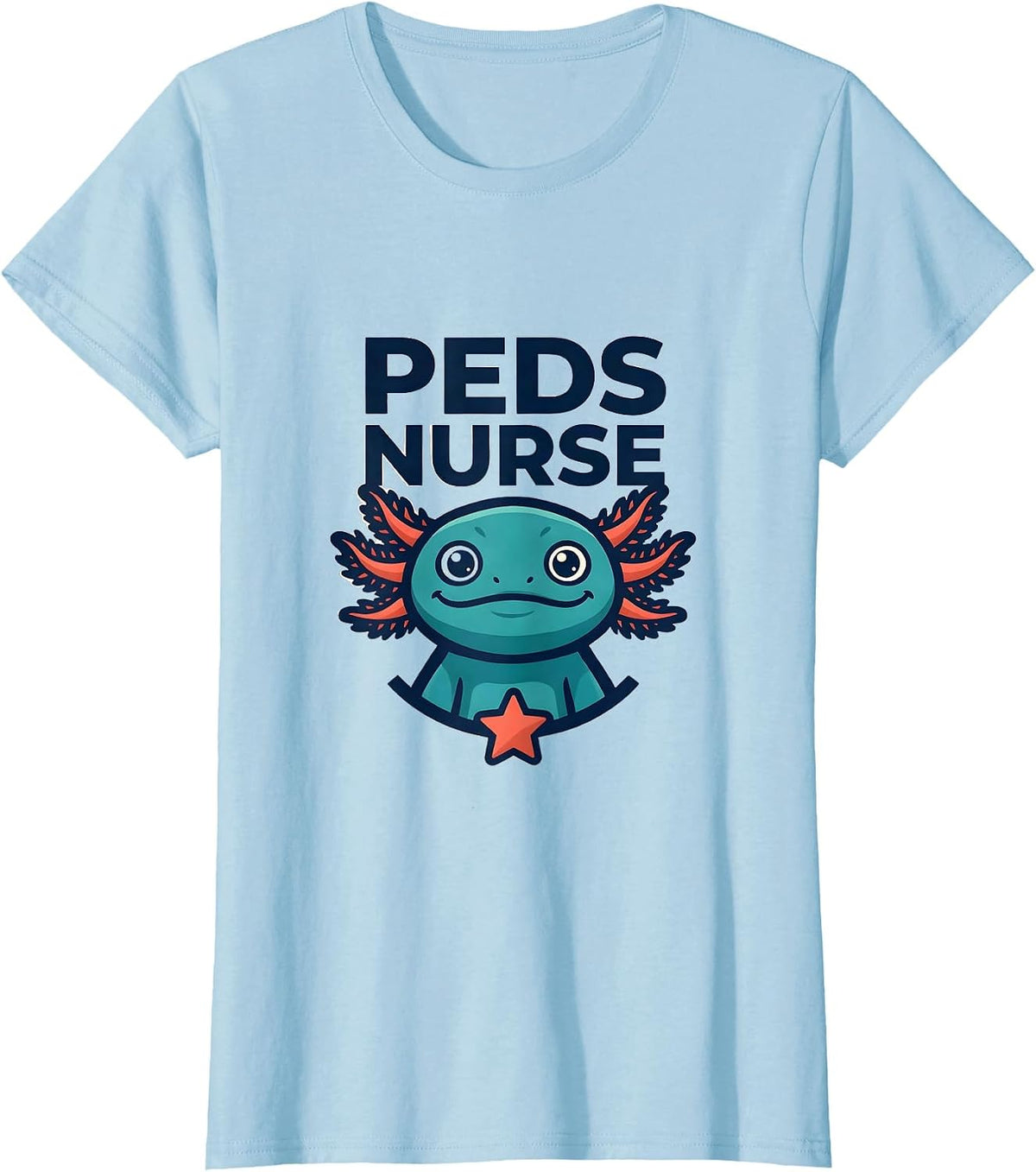 Women's Peds Nurse Cute Axolotl Pediatric Nurse Practitioner T-Shirt - Baby Blue