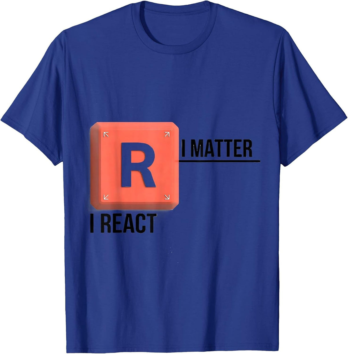 I Matter I React Funny Chemistry Science Pun Humor T-Shirt - Royal Blue
