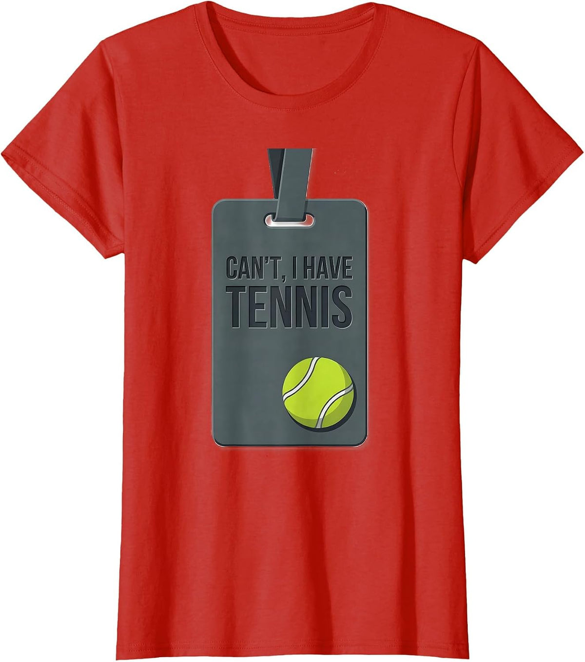 Cant I Have Tennis Funny Tennis Player Humor Gift T-Shirt - Red