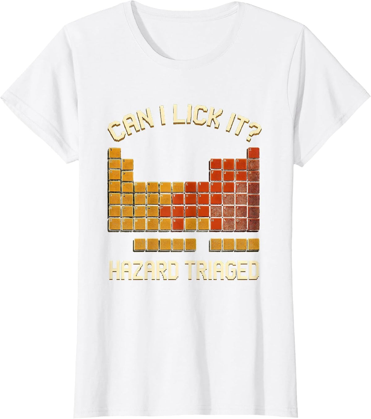 Can I Lick It Hazard Triaged Funny Chemistry Teacher Science T-Shirt - White