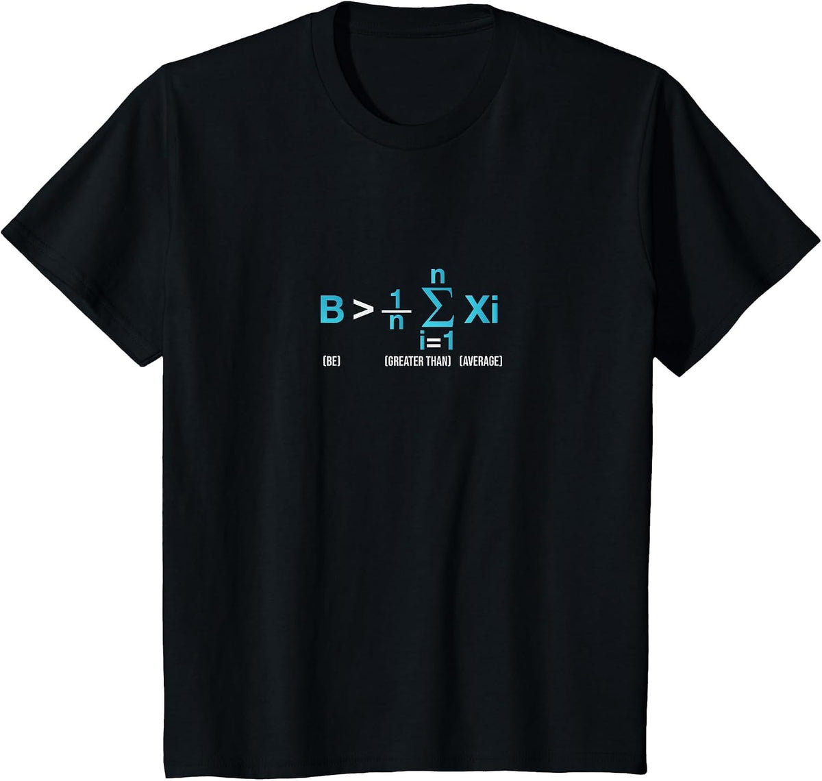 Be Greater Than Average Awesome Funny Math Geek T-Shirt - Black