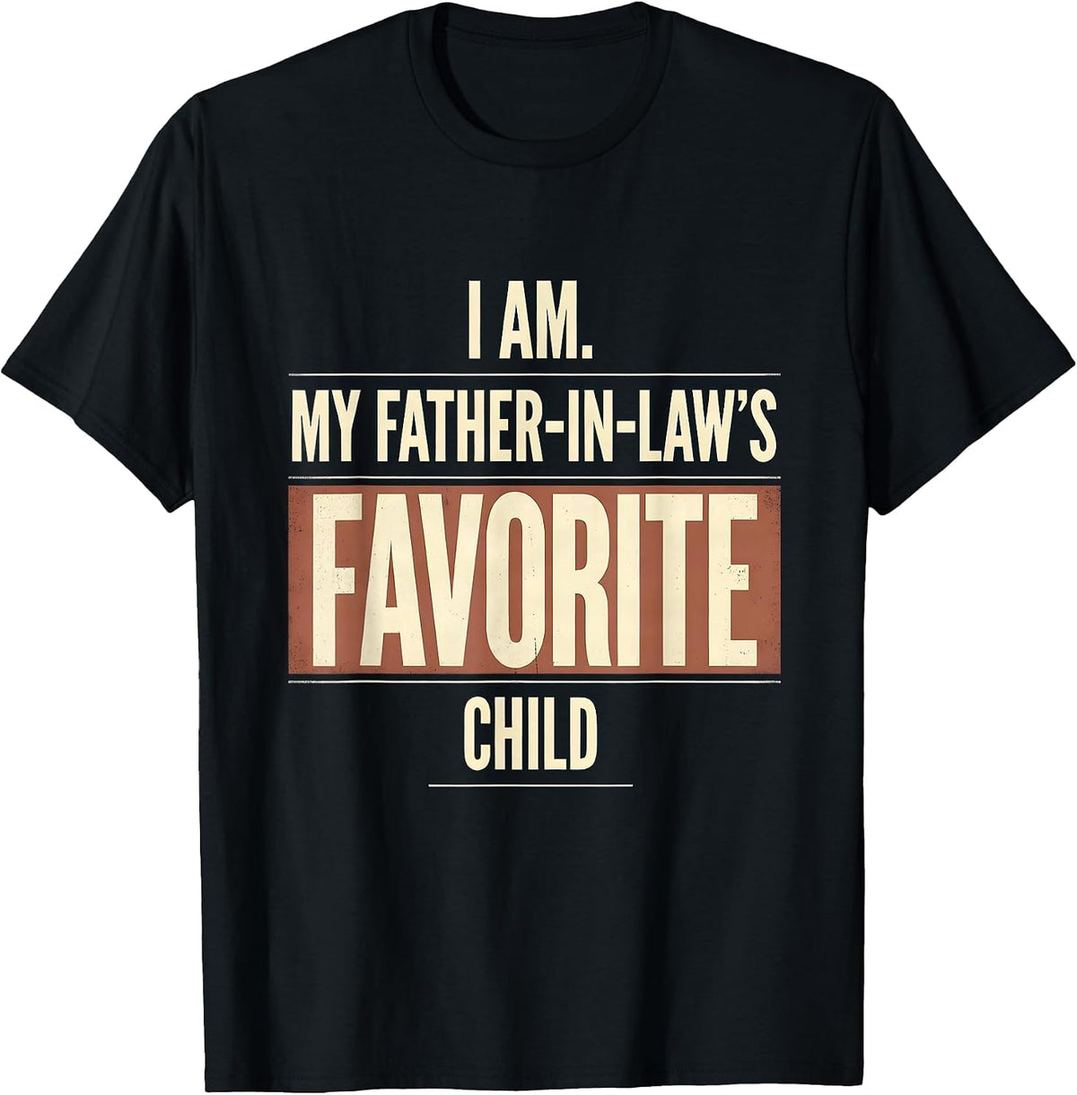 Men's I Am My Father-In-Law's Favorite Child Vintage Funny Family T-Shirt - Black