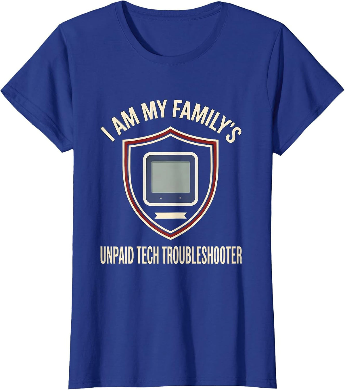 Women's I Am My Family's Unpaid Tech Troubleshooter Funny Tech T-Shirt - Royal Blue