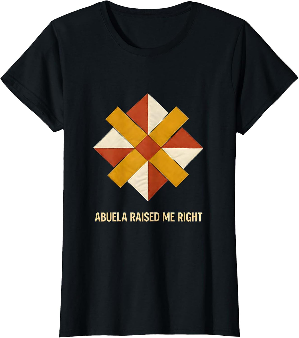 Abuela Raised Me Right Hispanic Heritage Design T-Shirt - Black