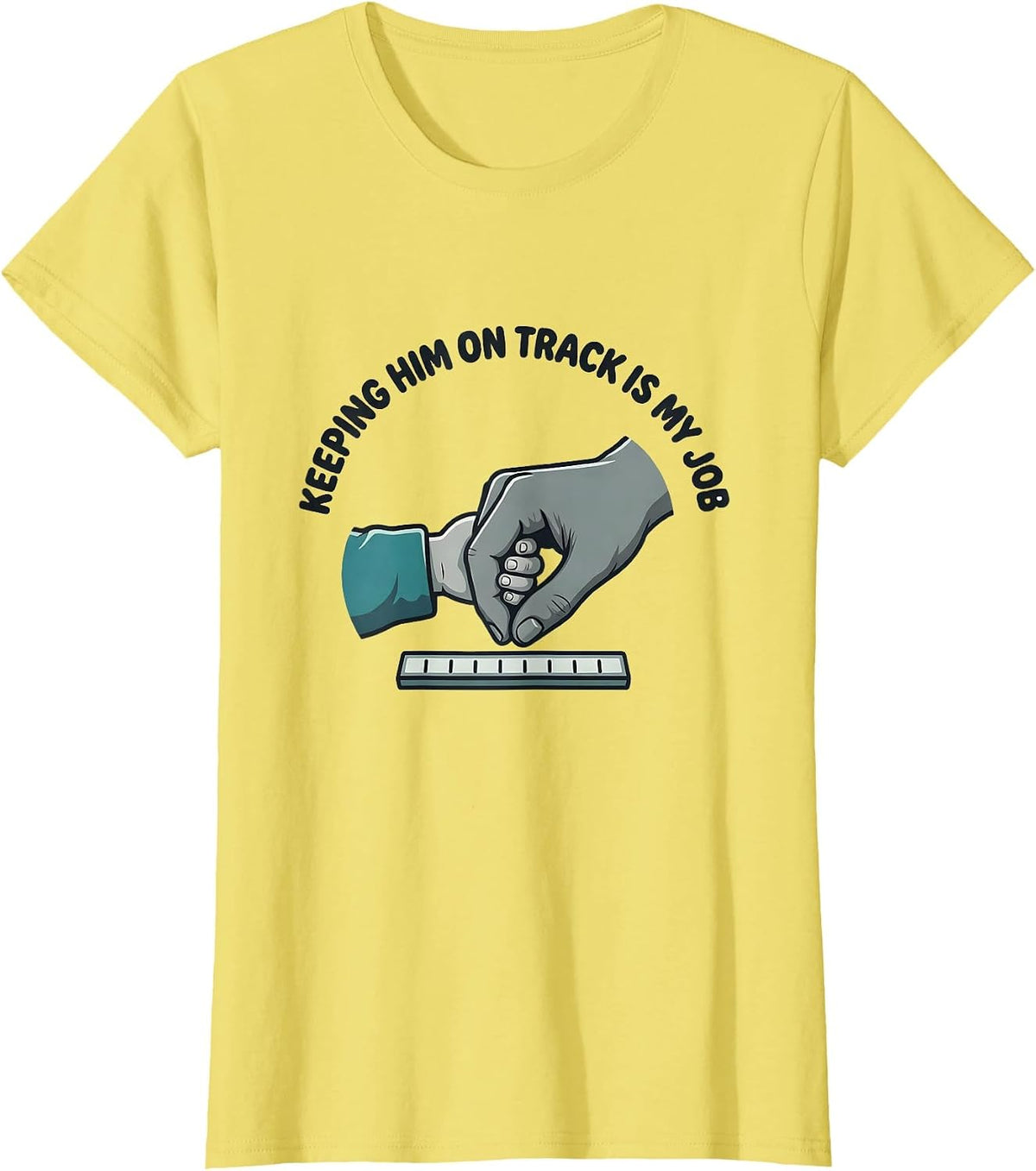 Keeping Him On Track Is My Job Funny Paraprofessional T-Shirt - Lemon Yellow