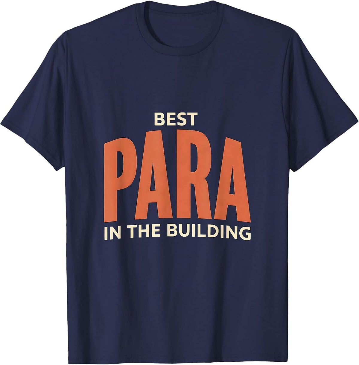 Best Para In The Building Funny School Support Staff T-Shirt - Navy Blue