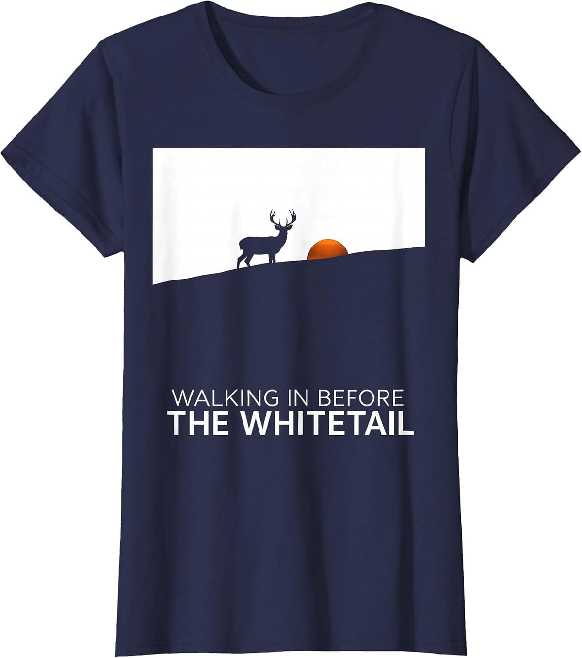 Women's Walking In Before The Whitetail Silhouette Hunter Gift T-Shirt - Navy Blue