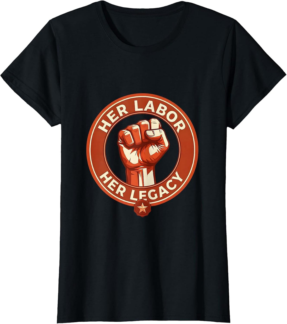 Her Labor Her Legacy Labor Day Tribute Design T-Shirt - Black