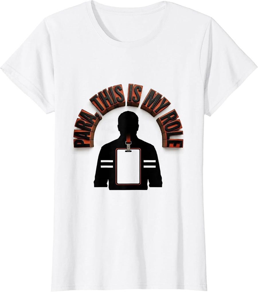 Women's Para This Is My Role Funny Paraprofessional School Staff T-Shirt - White