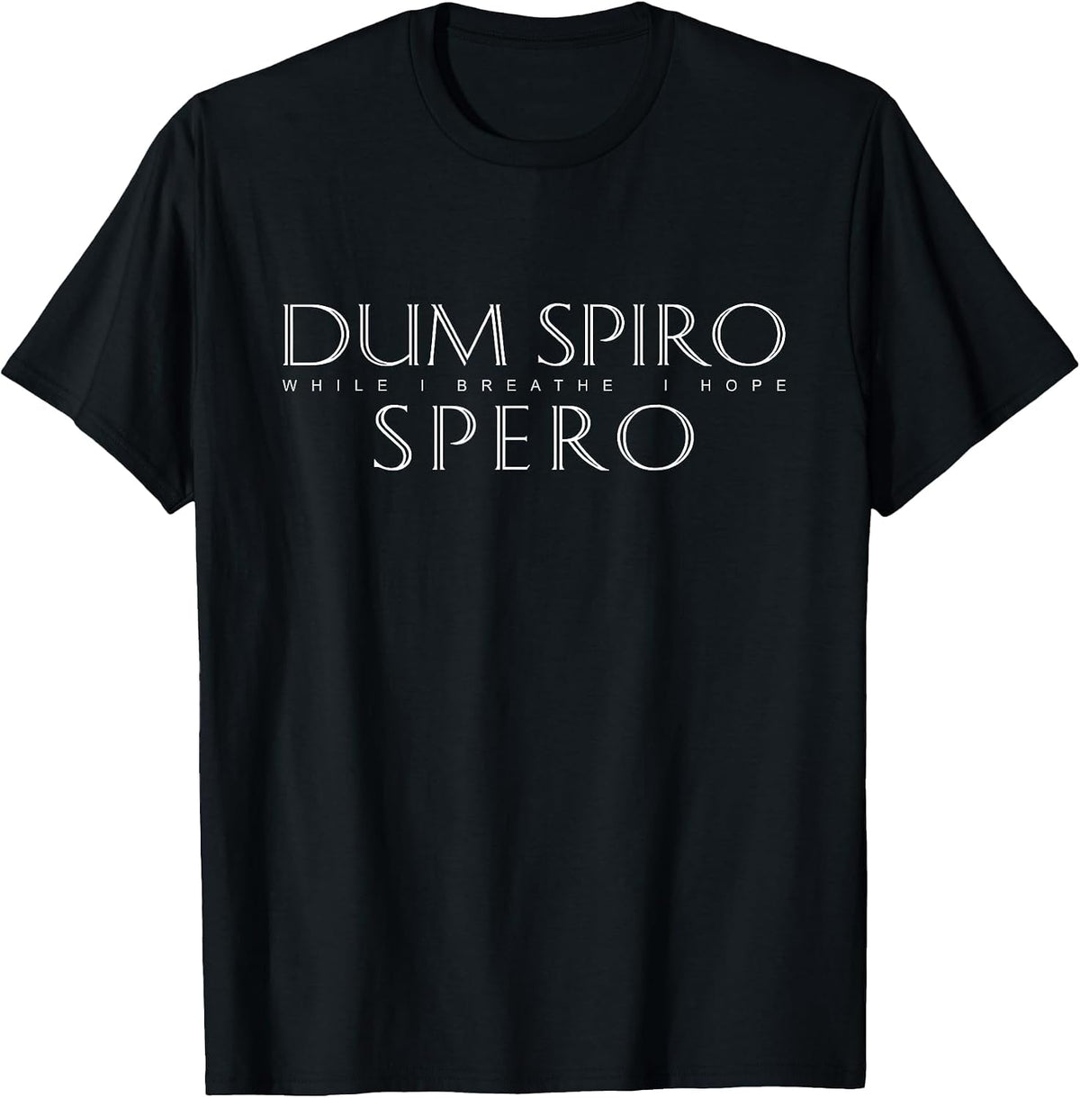 Latin Quote: Dum Spiro Spero (While I Breathe I Hope) T-Shirt - Black