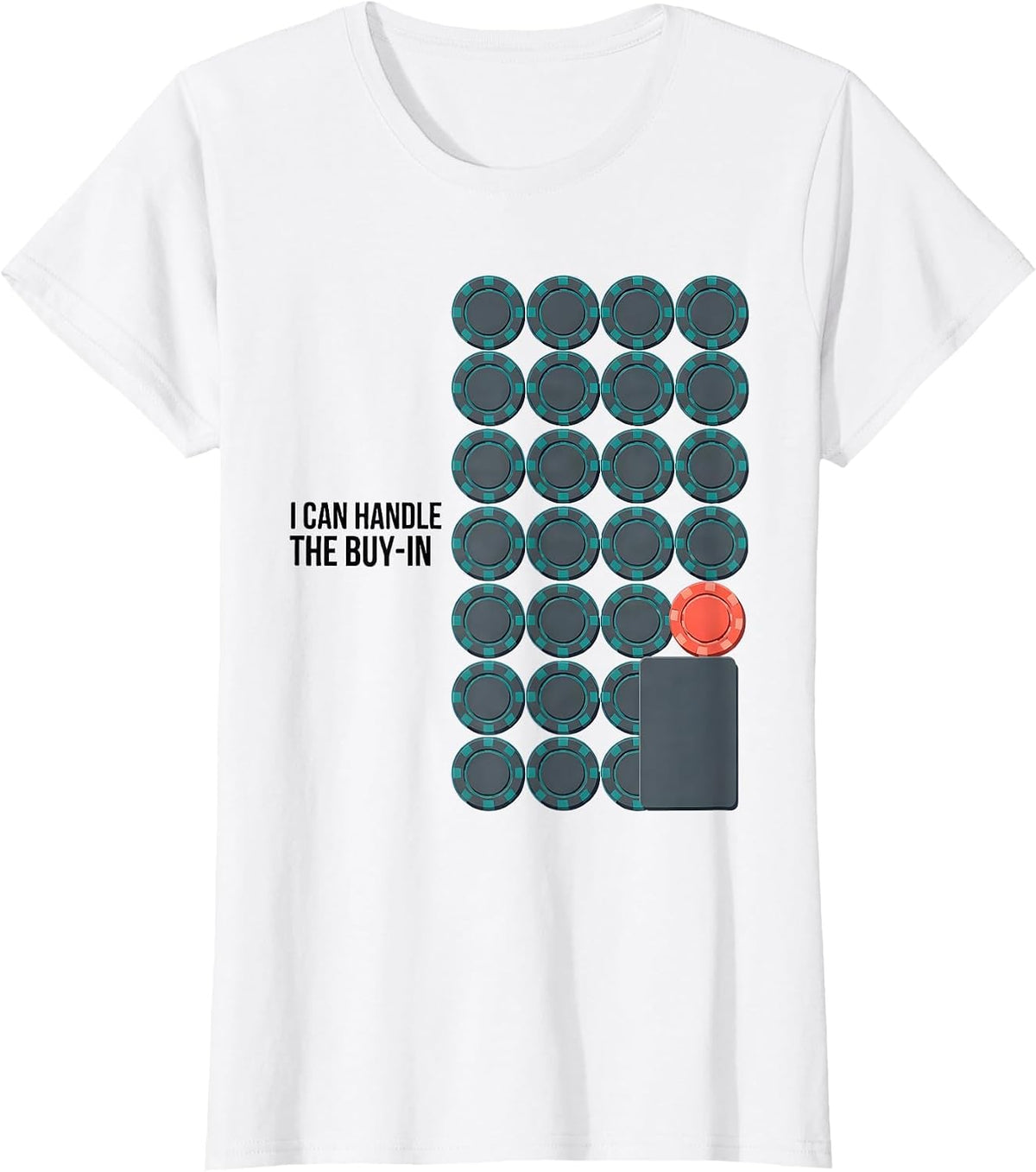 Women's I Can Handle The Buy-In Funny Poker Player Casino Gambler T-Shirt - White