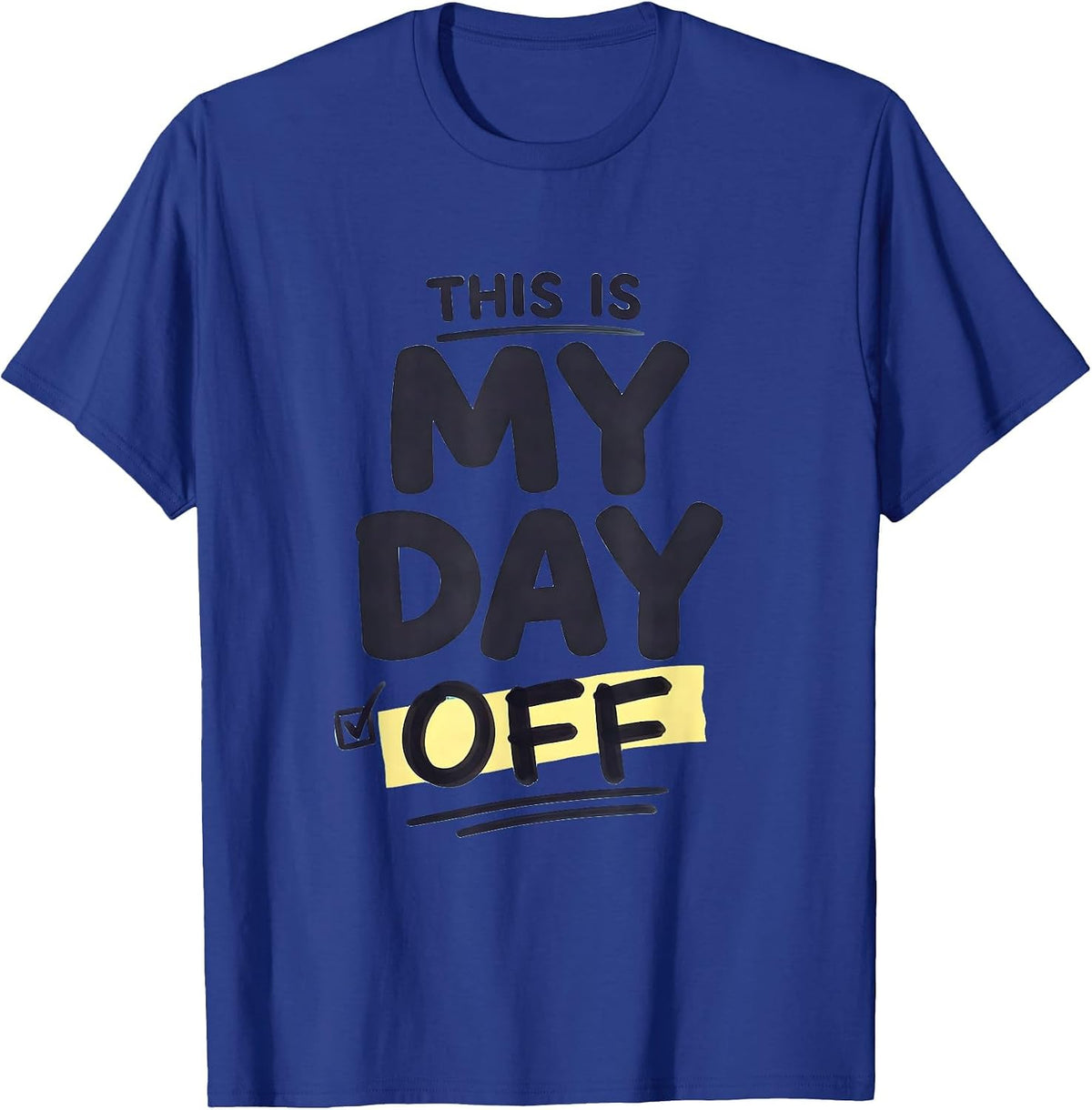 Men's This Is My Day Off Labor Day Sarcasm Design T-Shirt - Royal Blue