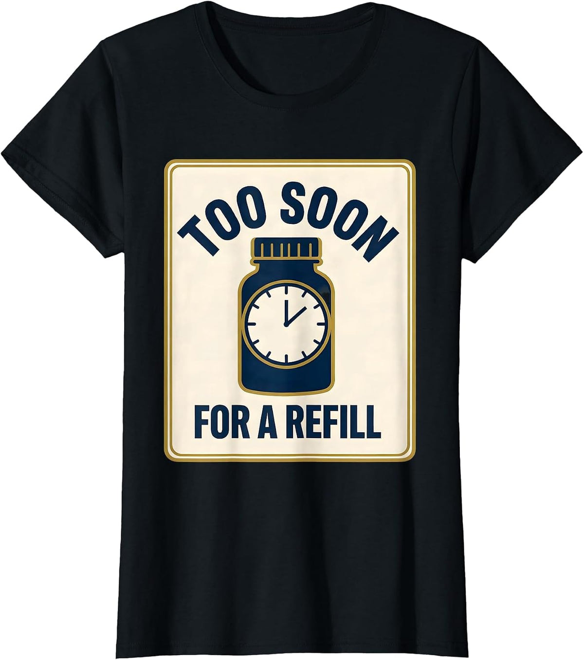 Women's Too Soon For A Refill Funny Pharmacy Squad Pharmacist T-Shirt - Black