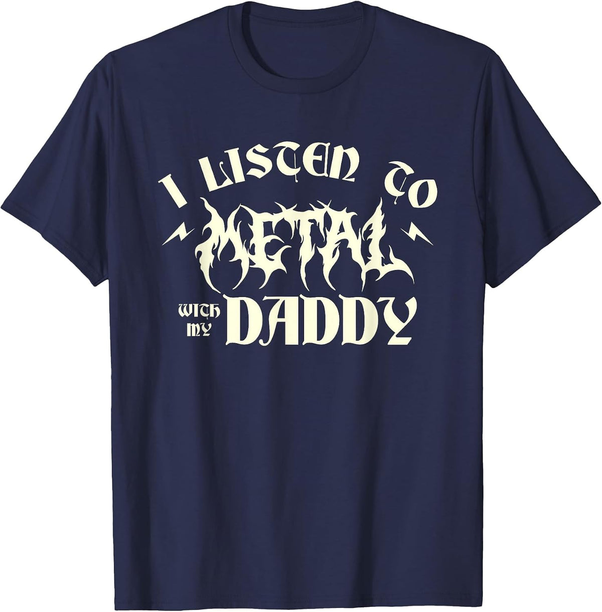I Listen Metal Music with My Daddy | Heavy Metal T-Shirt - Navy Blue