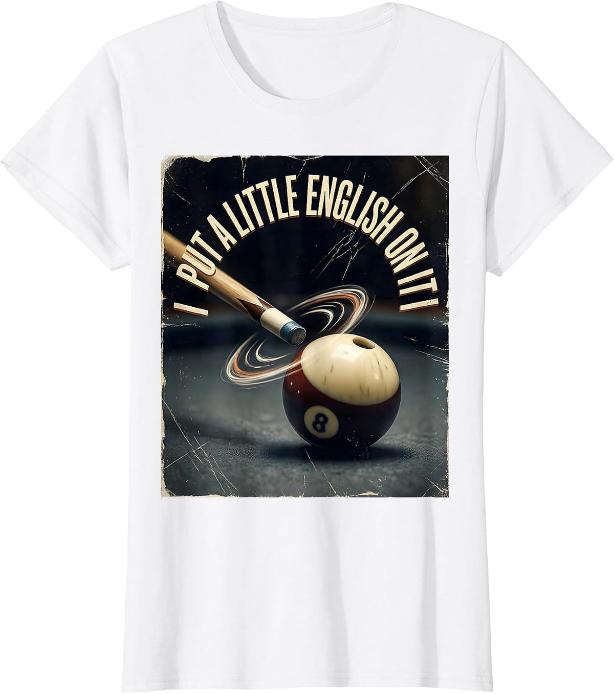 Women's I Put A Little English On It Funny Pool Player Billiard T-Shirt - White