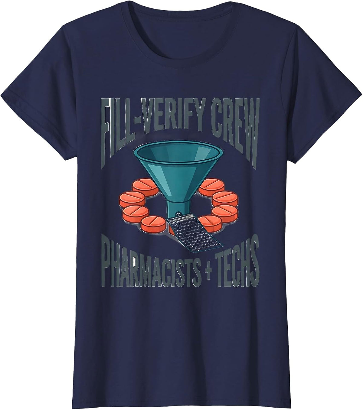 Women's Fill-Verify Crew: Pharmacists + Techs Funny Pharmacy Squad T-Shirt - Navy Blue