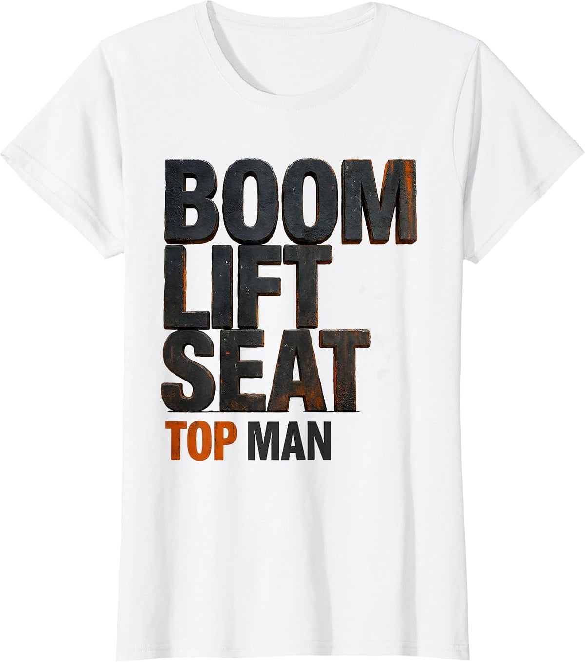 Women's Boom Lift Seat, Top Man Funny Construction Worker Gag Gift T-Shirt - White