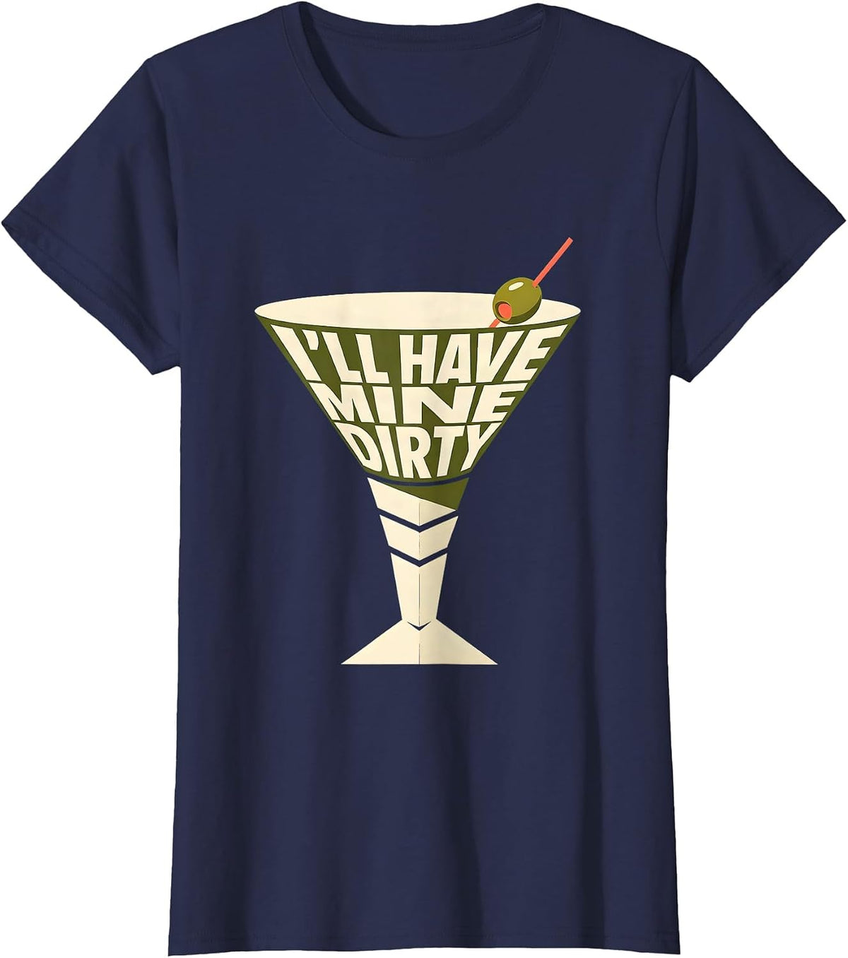 Women's I’ll Have Mine Dirty Funny Martini Lover Cocktail Humor T-Shirt - Navy Blue