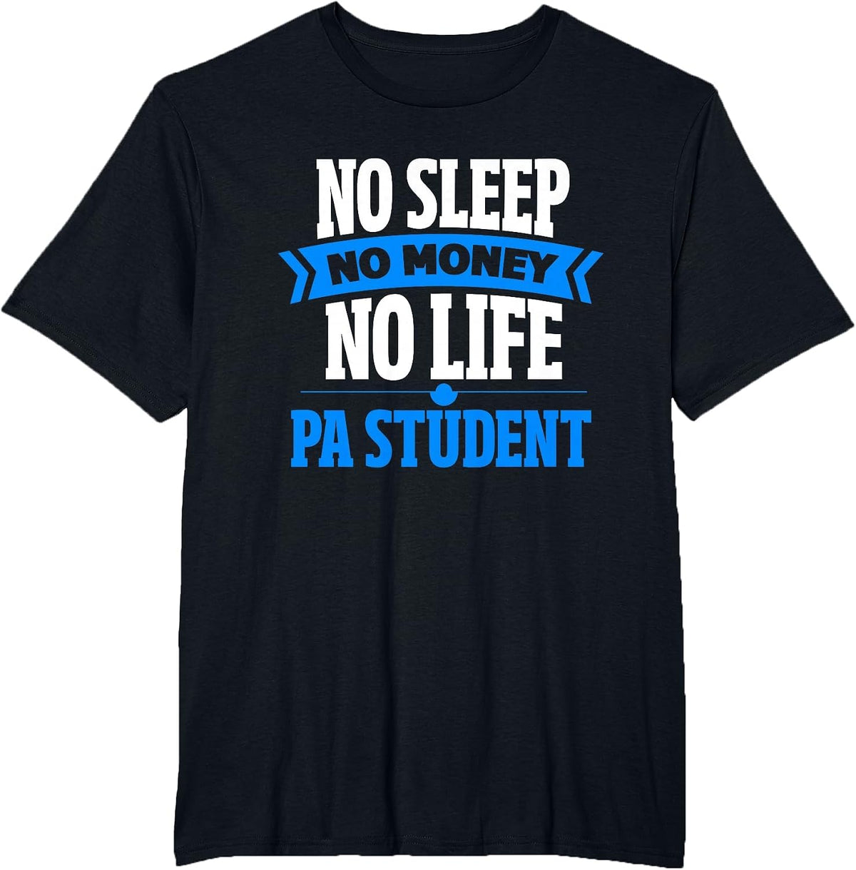 PA Student Funny Physician Assistant Student T-Shirt - Black
