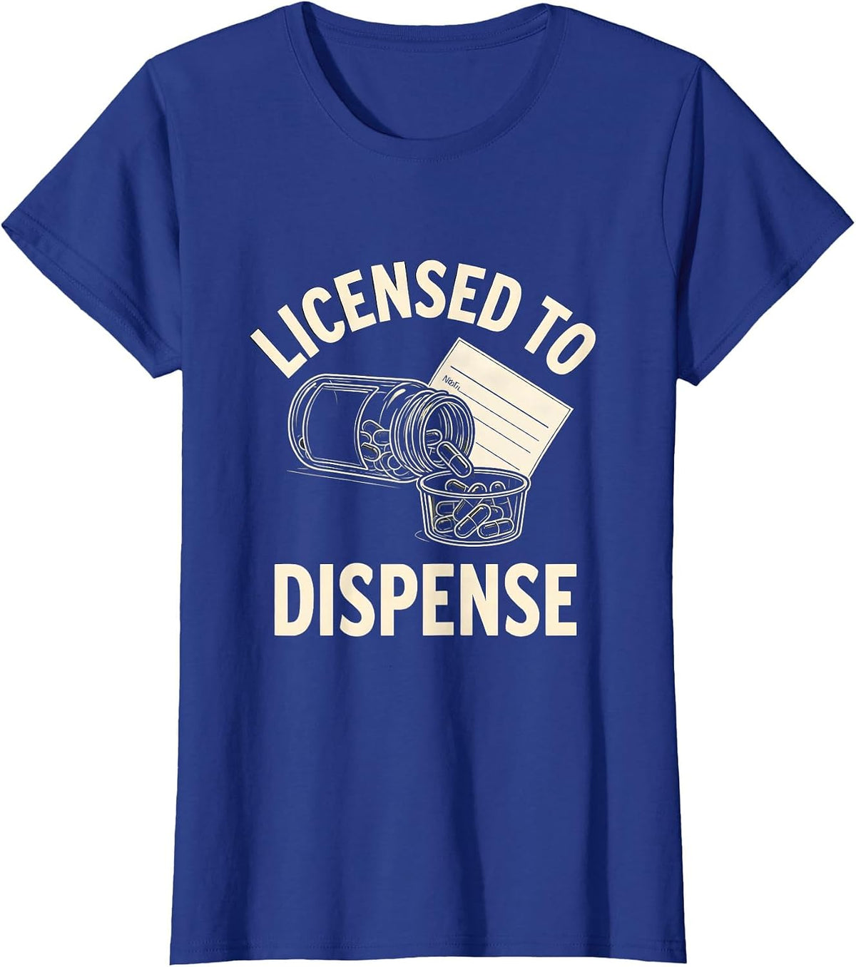 Women's Licensed To Dispense Funny Pharmacy Tech Pharmacist Student T-Shirt - Royal Blue