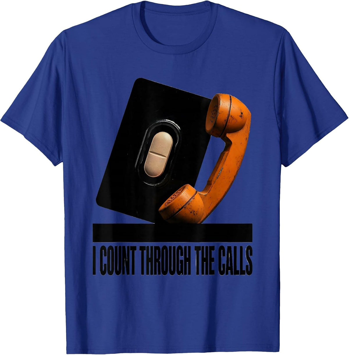 I Count Through The Calls Funny Pharmacy Tech Technician T-Shirt - Royal Blue