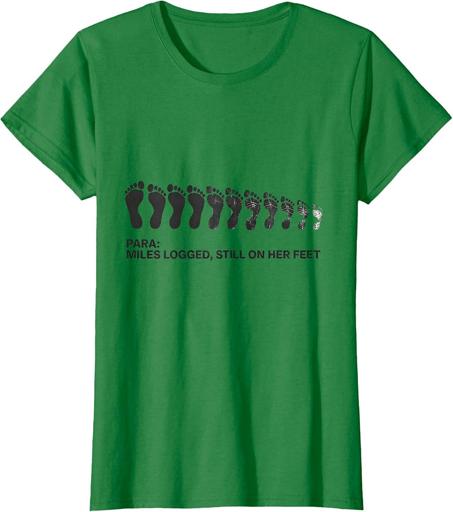 Women's Para Miles Logged Still On Her Feet Funny Paraprofessional T-Shirt - Kelly Green