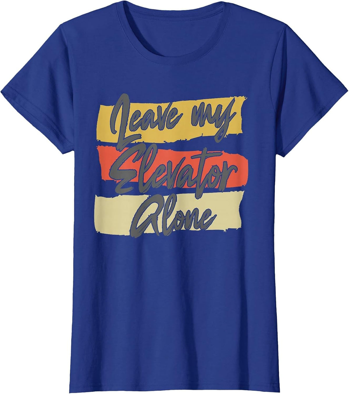 Leave My Elevator Alone Mechanic Funny Elevator Women T-Shirt - Royal Blue