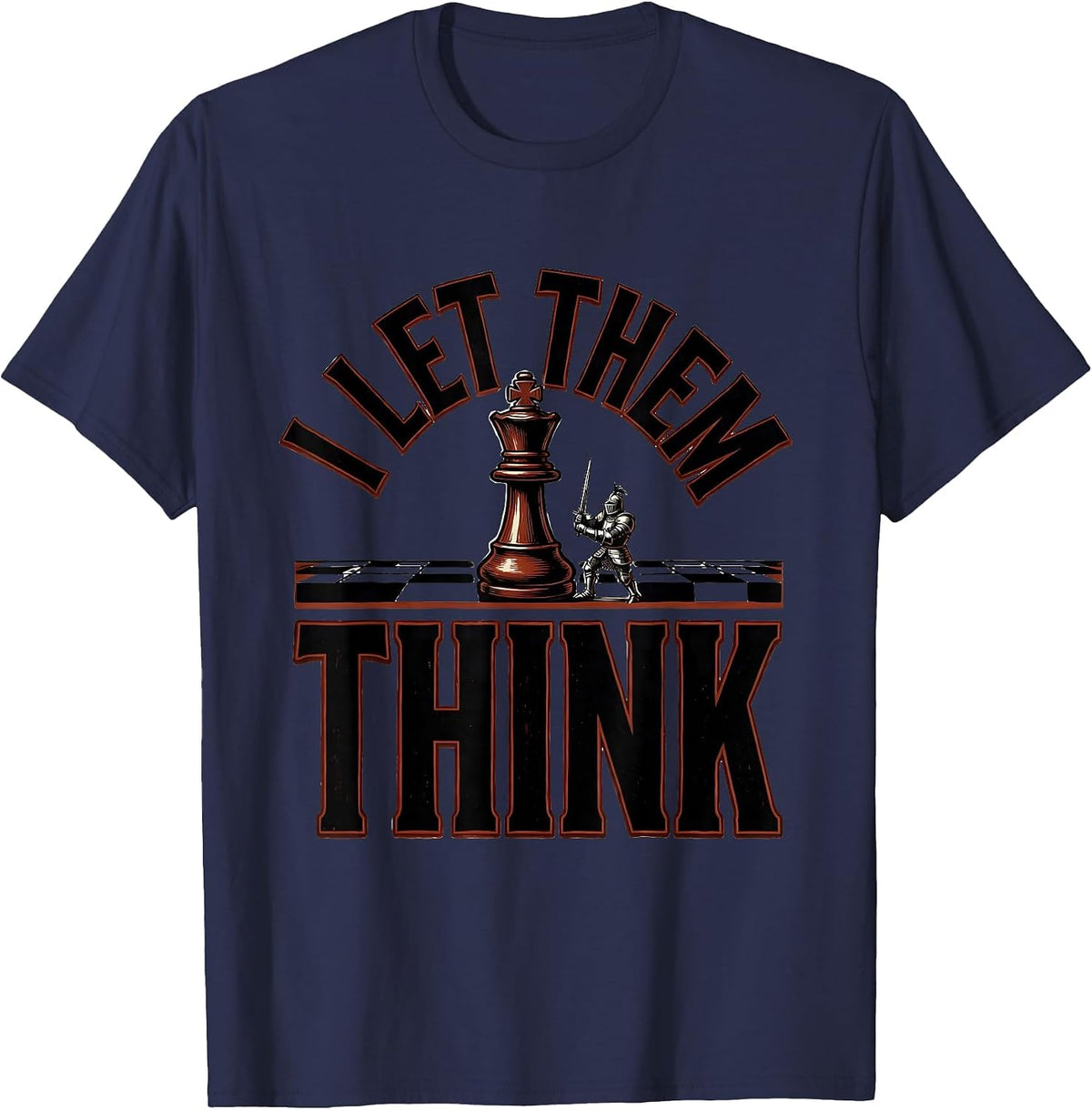 Men's I Let Them Think Funny Chess Player Gift Chess Lover Humor T-Shirt - Navy Blue
