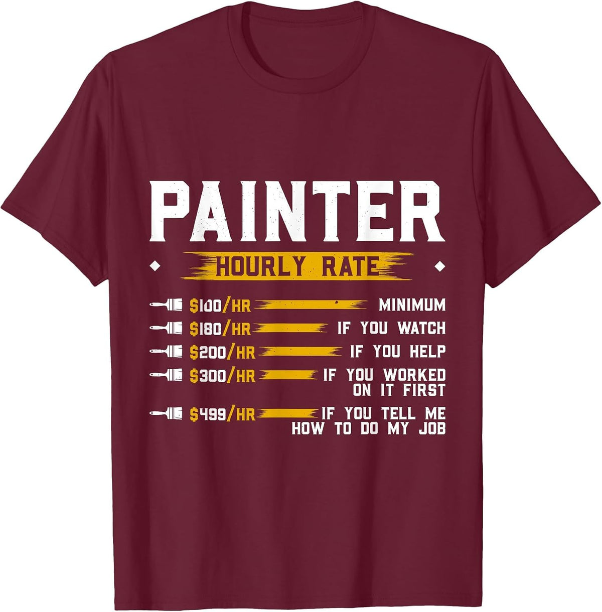 Painter Hourly Rate Funny Painting Professional Painter T-Shirt - Burgundy