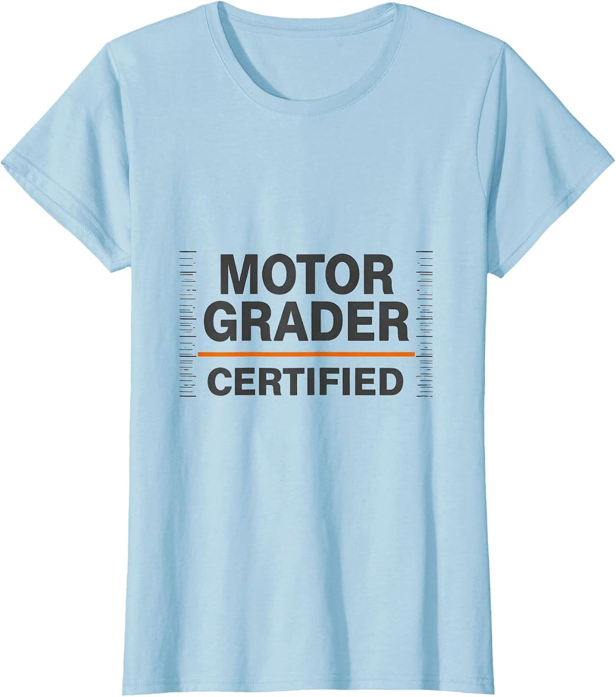 Women's Motor Grader Certified Heavy Equipment Operator Workplace T-Shirt - Baby Blue