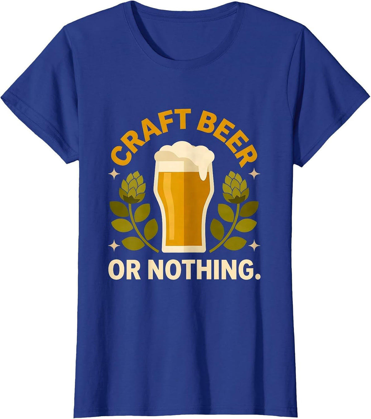 Women's Craft Beer Or Nothing Bold Brewing Design T-Shirt - Royal Blue