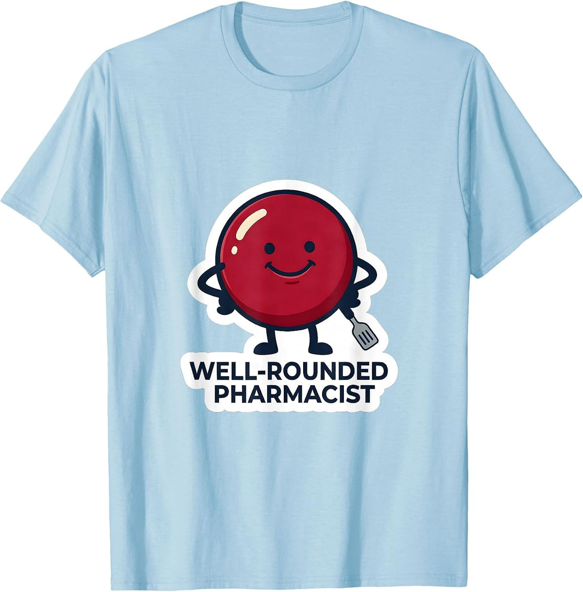 Men's Well-Rounded Pharmacist Funny Pharmacy Technician Crew T-Shirt - Baby Blue
