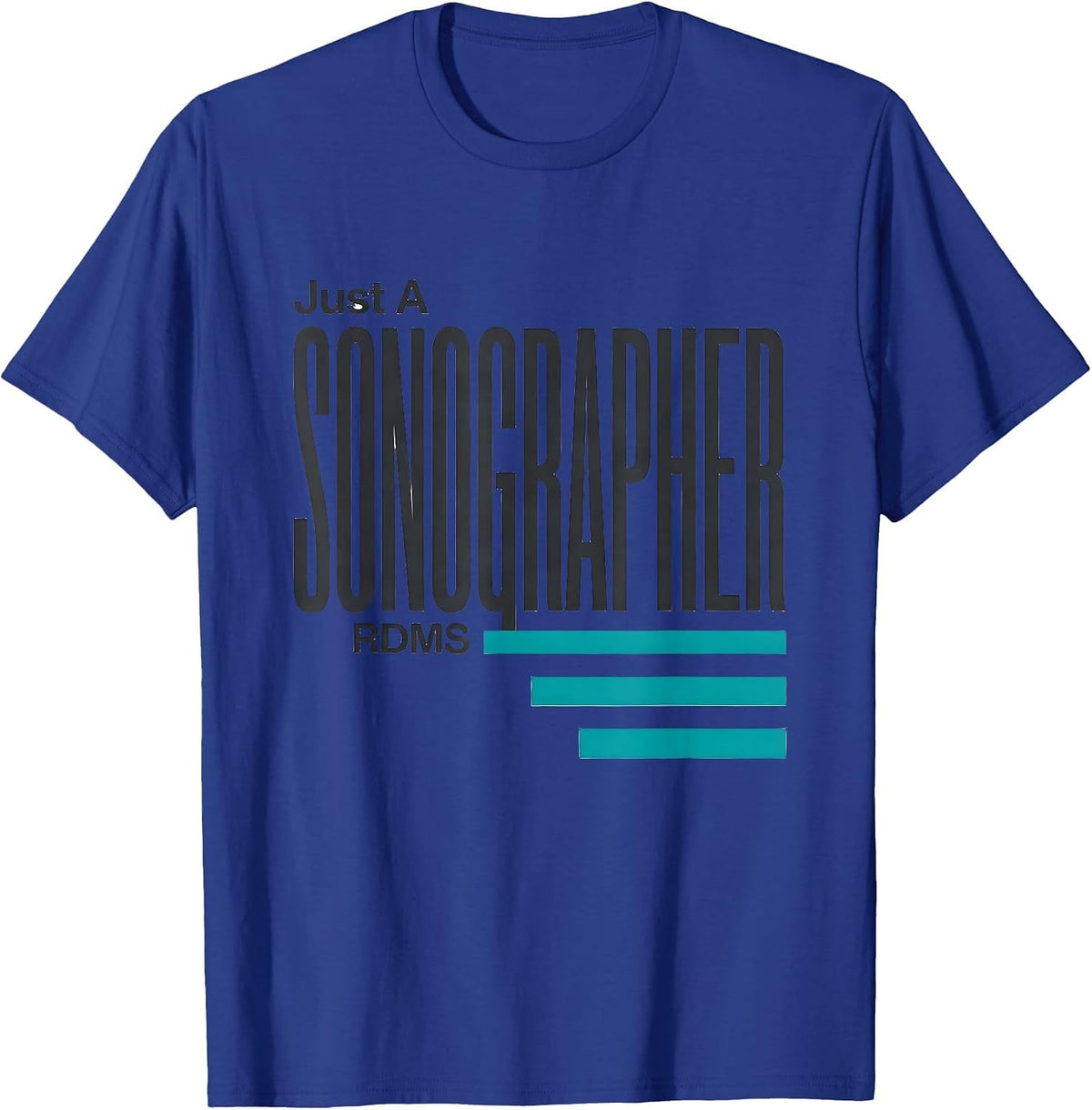Men's Just A Sonographer RDMS Funny Ultrasound Tech Pun T-Shirt - Royal Blue