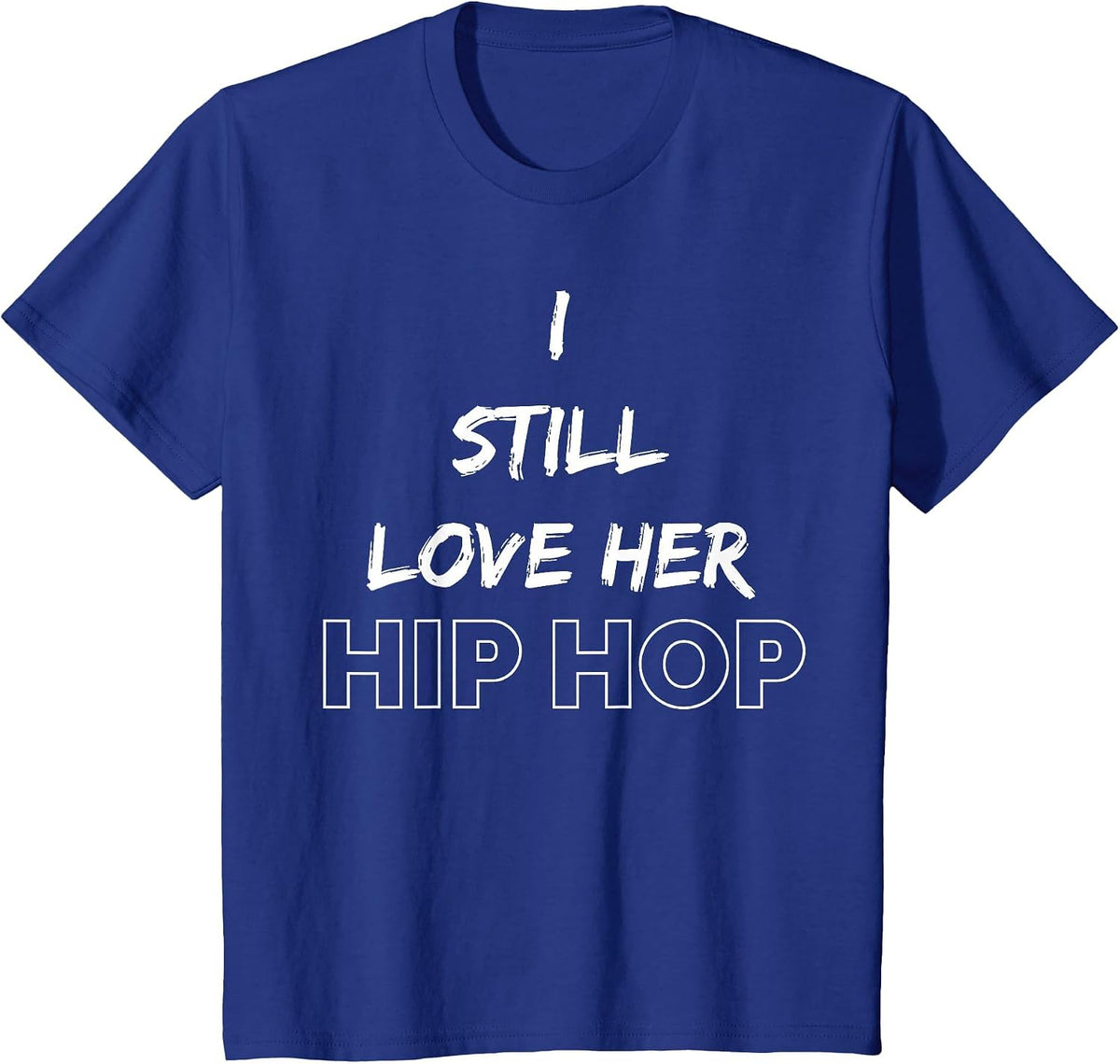 90s Hip Hop Clothing 90s Rap Music I Still Love Her Hip Hop T-Shirt - Royal Blue