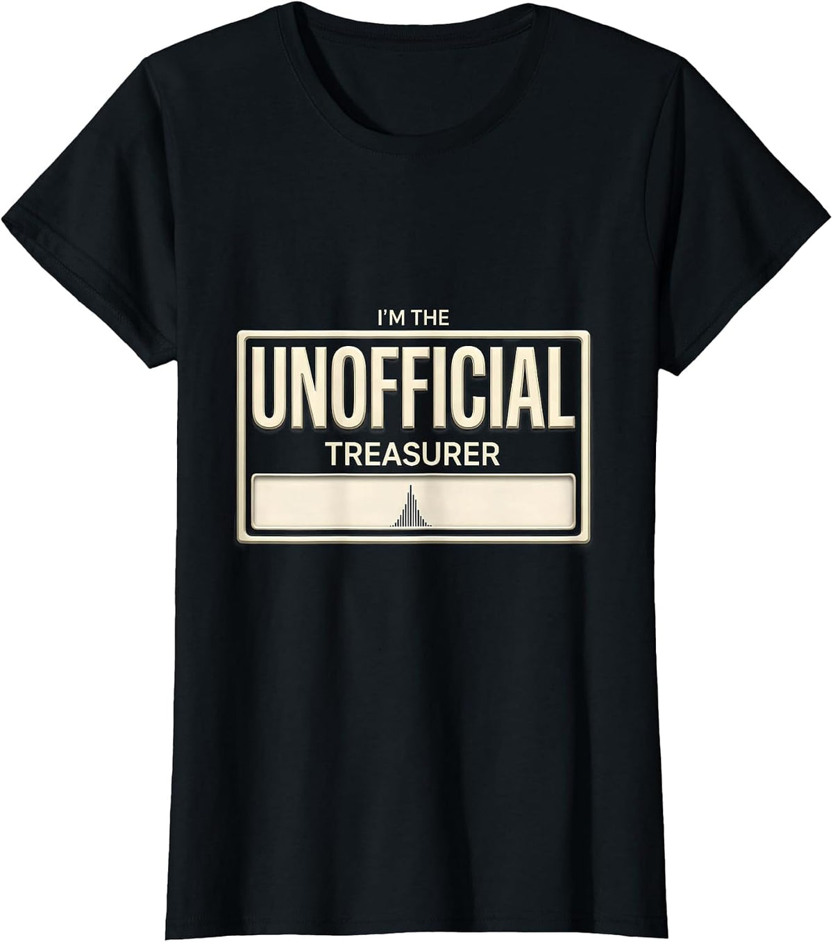 I'm The Unofficial Treasurer Funny Dad Family Humor Gift T-Shirt - Black