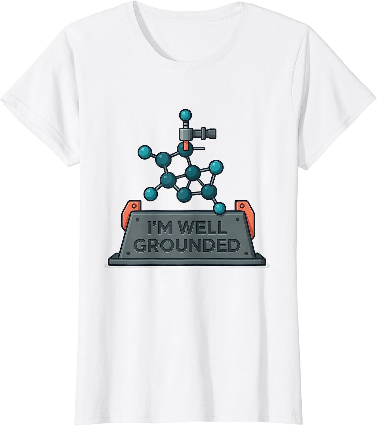 I'm Well Grounded Funny Chemistry Science Teacher Gift T-Shirt - White