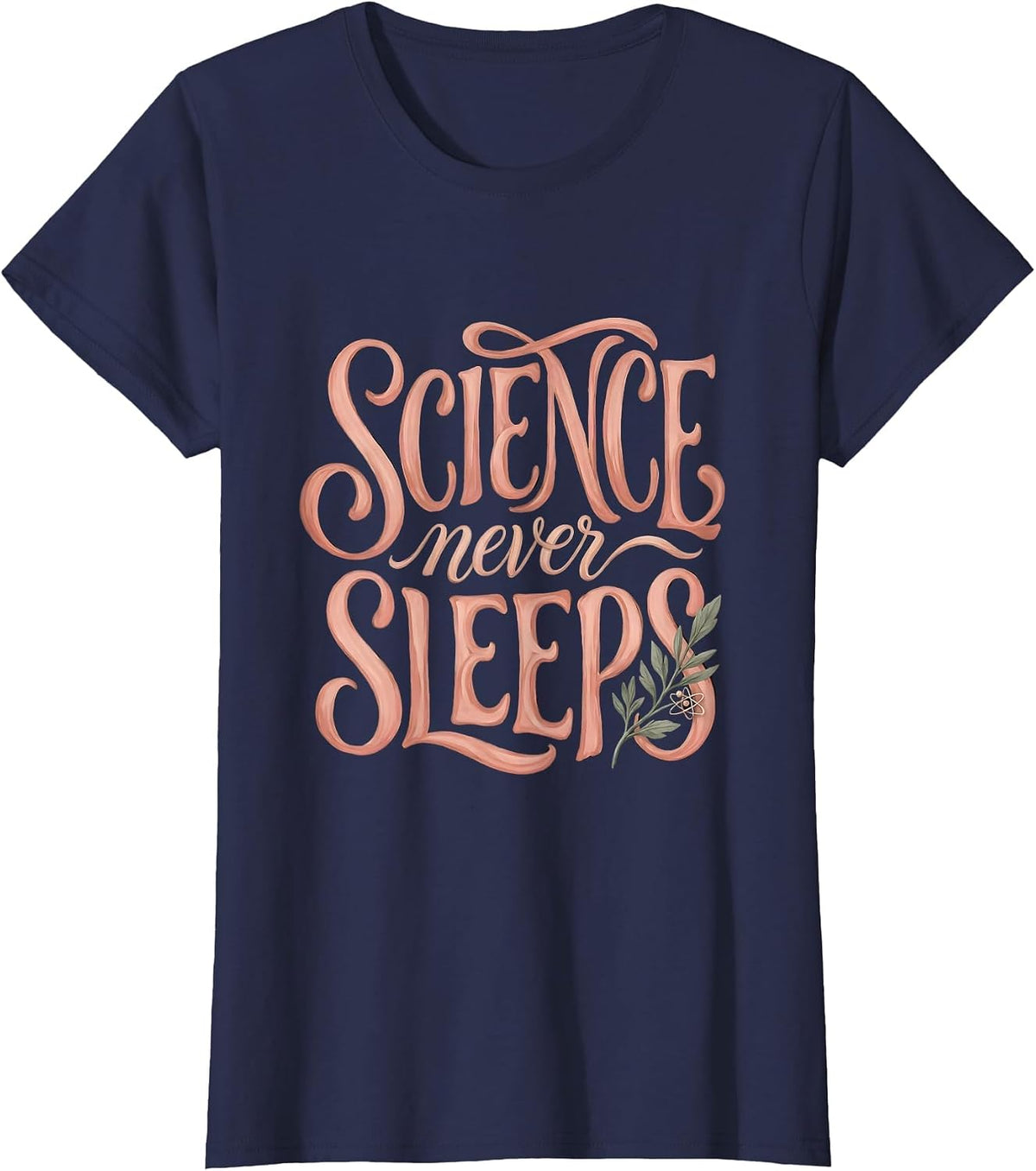 Women's Science Never Sleeps Science Teacher Design T-Shirt - Navy Blue